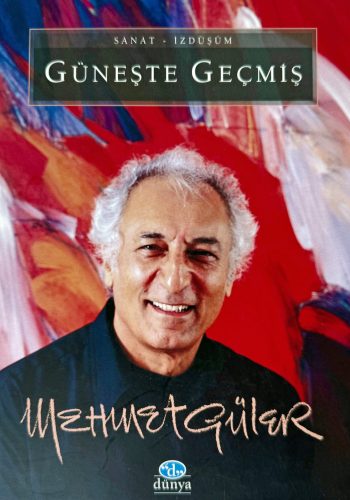 2005_Güneşte Geçmiş_ Autobiographie_Dünya_Verlag_ Istanbul_352_Seiten_23x18,5 cm